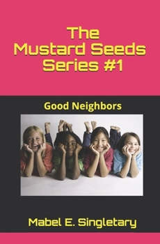 Paperback The Mustard Seeds Series #1: Good Neighbors Book