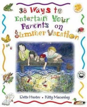 Paperback 38 Ways to Entertain Your Parents on Summer Vacation Book