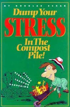 Paperback Dump Your Stress in the Compost Pile Book
