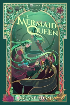 The Mermaid Queen: The Witches of Orkney, Book 4 (The Witches of Orkney, 4) - Book #4 of the Witches of Orkney