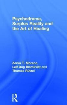 Hardcover Psychodrama, Surplus Reality and the Art of Healing Book