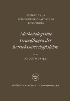 Paperback Methodologische Grundfragen Der Betriebswirtschaftslehre [German] Book