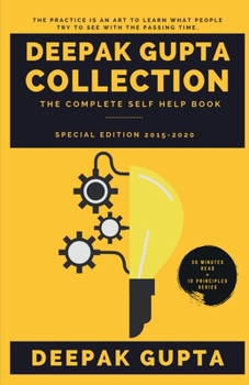 Deepak Gupta Collection: The Complete Self Help Book