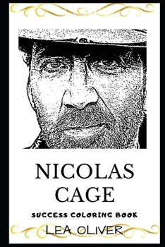 Paperback Nicolas Cage Success Coloring Book: An American Actor and Filmmaker (2019) Book