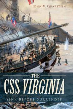 Paperback The CSS Virginia: Sink Before Surrender Book