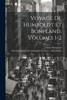 Paperback Voyage De Humboldt Et Bonpland, Volumes 1-2 [French] Book
