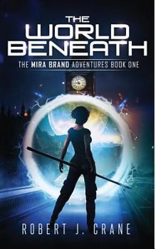 The World Beneath - Book #1 of the Mira Brand Adventures