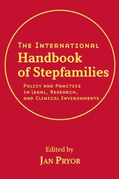 Hardcover The International Handbook of Stepfamilies: Policy and Practice in Legal, Research, and Clinical Environments Book