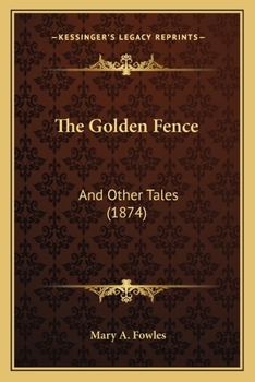 The Golden Fence: And Other Tales