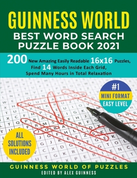 Paperback Guinness World Best Word Search Puzzle Book 2021 #1 Mini Format Easy Level: 200 New Amazing Easily Readable 16x16 Puzzles, Find 14 Words Inside Each G [Large Print] Book