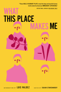 Paperback What This Place Makes Me: Contemporary Plays on Immigration Book