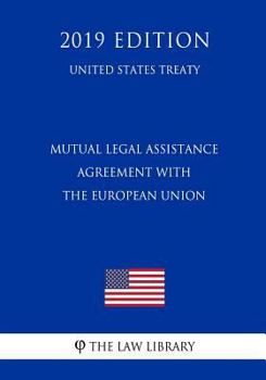 Paperback Mutual Legal Assistance Agreement with the European Union (United States Treaty) Book