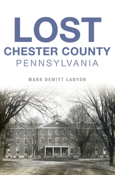 Paperback Lost Chester County, Pennsylvania Book