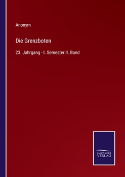 Paperback Die Grenzboten: 23. Jahrgang - I. Semester II. Band [German] Book