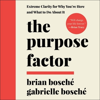 Audio CD The Purpose Factor: Extreme Clarity for Why You're Here and What to Do about It Book