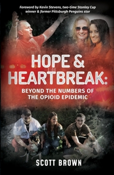 Paperback Hope & Heartbreak: Beyond the Numbers of the Opioid Epidemic Book