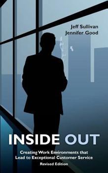 Paperback Inside Out: Creating Work Environments That Lead to Exceptional Customer Service Book