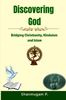Paperback Discovering God: Bridging Christianity, Hinduism and Islam Book
