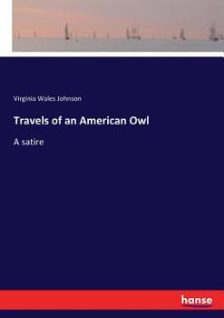 Paperback Travels of an American Owl: A satire Book