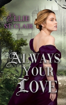 Paperback Always Your Love: A Gothic Regency Romance Book