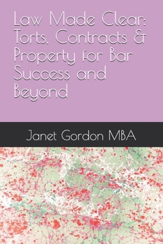 Paperback Law Made Clear: Torts, Contracts & Property for Bar Success and Beyond Book