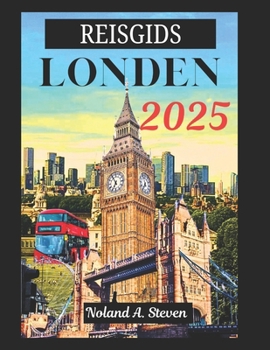 Paperback Reisgids Londen 2025: Insidertips, topbezienswaardigheden, verborgen pareltjes en alles wat u moet weten voor een onvergetelijke reis" [Dutch] Book
