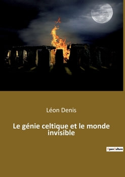 Paperback Le génie celtique et le monde invisible [French] Book