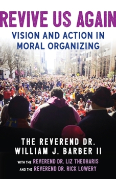 Paperback Revive Us Again: Vision and Action in Moral Organizing Book