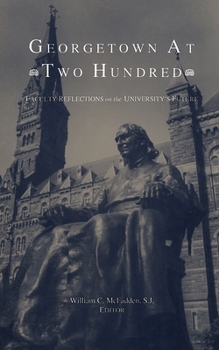 Hardcover Georgetown at Two Hundred: Faculty Reflections on the University's Future Book