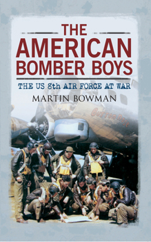 Paperback The American Bomber Boys: The Us 8th Air Force at War Book