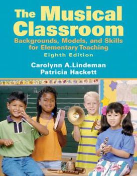 Paperback Musical Classroom: Backgrounds, Models, and Skills for Elementary Teaching Book