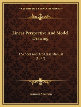 Paperback Linear Perspective And Model Drawing: A School And Art-Class Manual (1877) Book