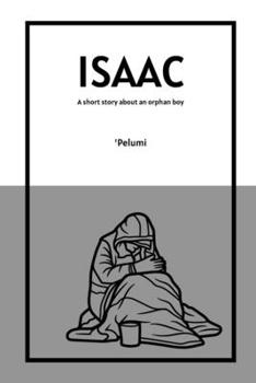 Paperback Isaac: A short story about an orphan boy Book