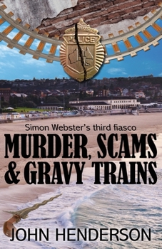Paperback Murder, Scams & Gravy Trains: Simon Webster's Third Fiasco Book