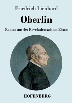 Oberlin: Roman aus der Revolutionszeit im Elsass (German Edition)