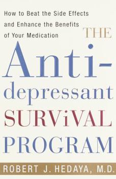 Hardcover The Anti-Depressant Survival Program: How to Beat the Side Effects and Enhance the Benefits of Your Medication Book