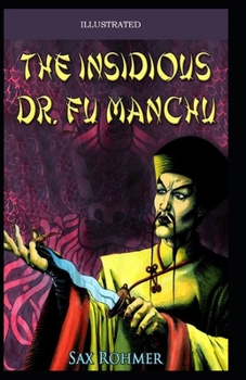 The Insidious Dr. Fu-Manchu Illustrated