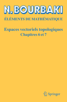 Espaces Vectoriels Topologiques: Chapitres 6 Et 7