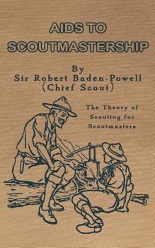 Paperback Aids to Scoutmastership: The Theory of Scouting for Scoutmasters Book