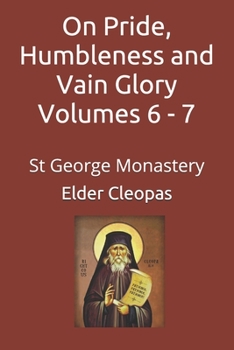 Paperback On Pride, Humbleness and Vain Glory Volumes 6 - 7: St George Monastery Book