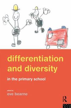 Hardcover Differentiation and Diversity: Mixed Ability Teaching in the Primary School Book