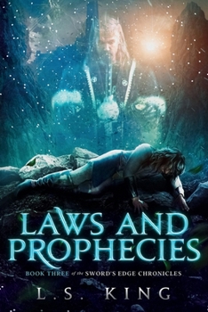 Laws and Prophecies - Book #3 of the Sword's Edge Chronicles