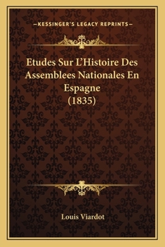 Paperback Etudes Sur L'Histoire Des Assemblees Nationales En Espagne (1835) [French] Book