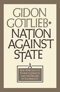 Paperback Nation Against State: A New Approach to Ethnic Conflicts and the Decline of Sovereignty Book