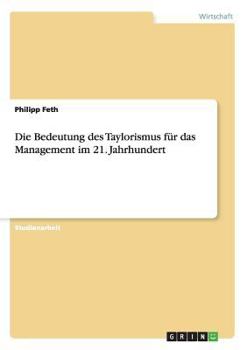 Paperback Die Bedeutung des Taylorismus für das Management im 21. Jahrhundert [German] Book