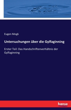 Paperback Untersuchungen über die Gylfaginning: Erster Teil: Das Handschriftenverhältnis der Gylfaginning [German] Book