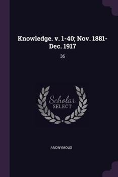 Paperback Knowledge. v. 1-40; Nov. 1881-Dec. 1917: 36 Book