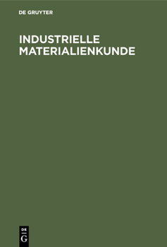 Hardcover Industrielle Materialienkunde: Handbuch Für Die PRAXIS [German] Book