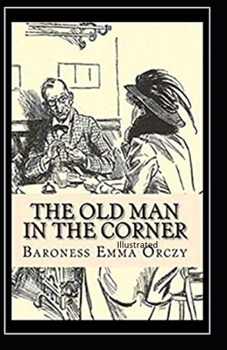 Paperback The Old Man in the Corner Illustrated Book