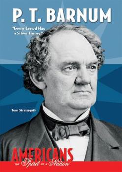 Library Binding P. T. Barnum: Every Crowd Has a Silver Lining Book